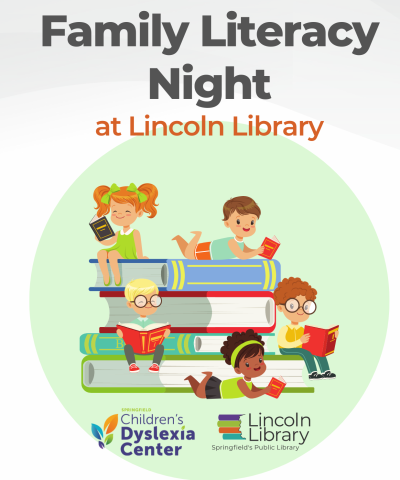 An illustration of a  group of children sitting on and around a pile of books. The words "Family Literacy Night at Lincoln Library" appear at the top, along with the logos for the library and the Children's Dyslexia Center