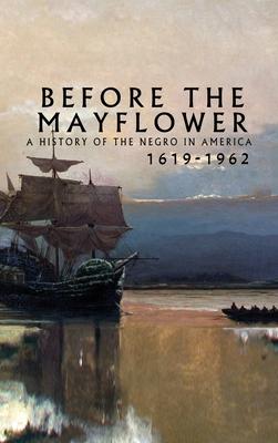 Before The Mayflower A history of the Negro in America