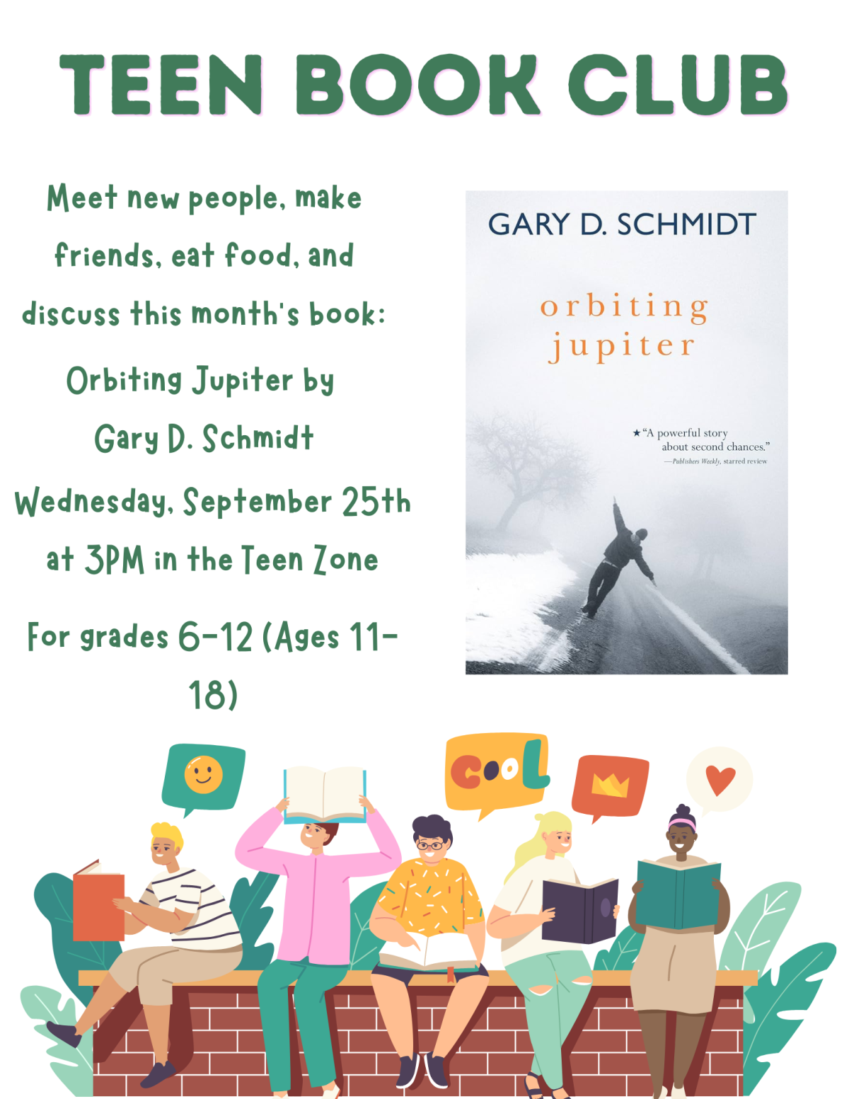 Teen Book Club flyer advertising the book for this month: Orbiting Jupiter by Gary D. Schmidt