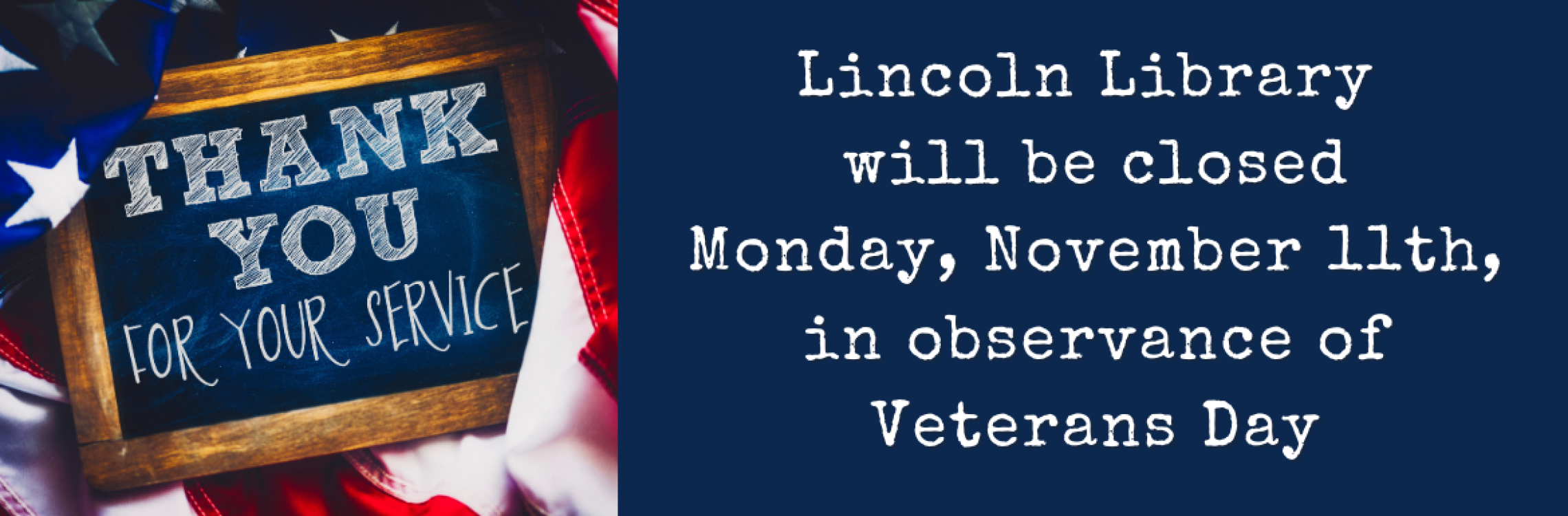 Lincoln Library will be closed Monday, November 11th for Veterans Day