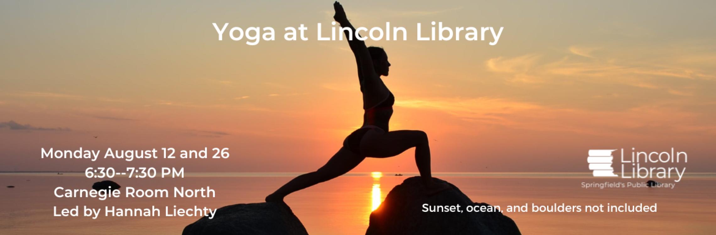 Yoga at Lincoln Library: Monday, August 12th and 26th 6:30-7:30pm. Led by Hannah Liechty.